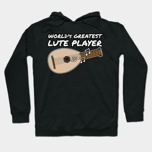 World's Greatest Lute Player Lutenist Musician Funny Hoodie